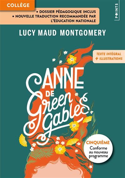 Anne de Green Gables - Édition pédagogique Texte intégral. Nouvelle traduction recommandée par l'Éducation nationale.