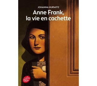 Anne Frank, la vie en cachette  - Anne Frank : life in hiding - Thomas Ehretsmann