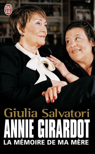 Annie Girardot La mémoire de ma mère