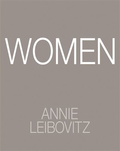 Annie Leibovitz: Women Version anglaise