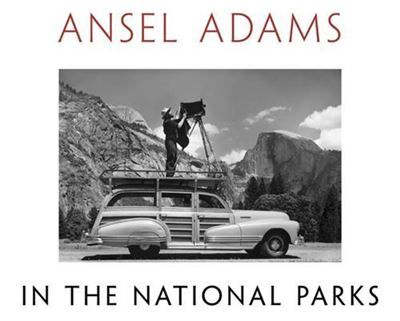 Ansel Adams In the National Parks /anglais