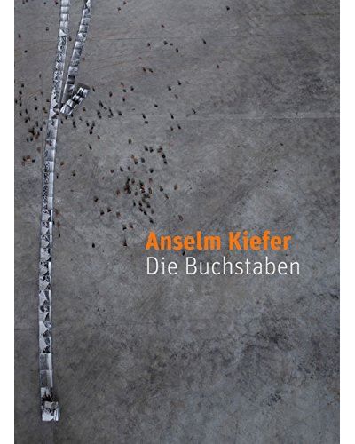 Anselm kiefer die buchstaben Die buchstaben