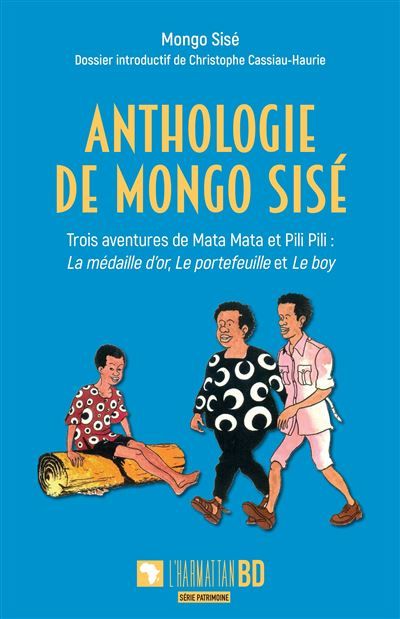 Anthologie de Mongo Sisé Trois aventures de Mata Mata et Pili Pili : La médaille d’or, Le portefeuille et Le boy