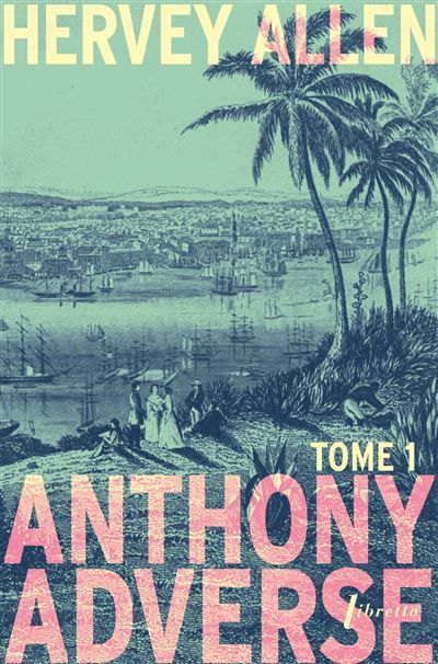 Anthony Adverse Tome 1