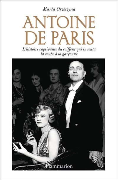 Antoine de Paris L'histoire captivante du coiffeur qui inventa la coupe à la garçonne