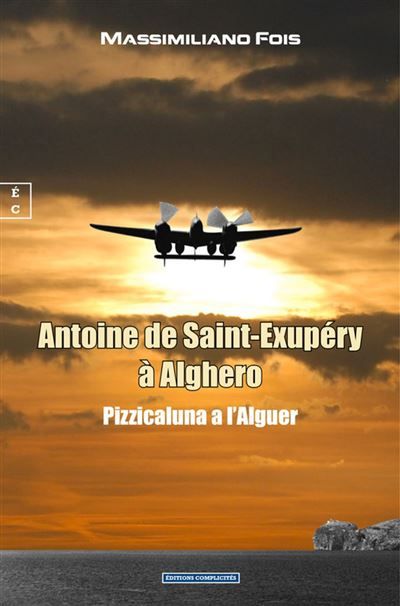 Antoine de Saint-Exupéry à Alghero Pizzicaluna a l’Alguer