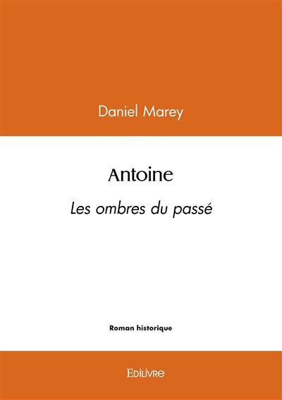 Antoine Les ombres du passé
