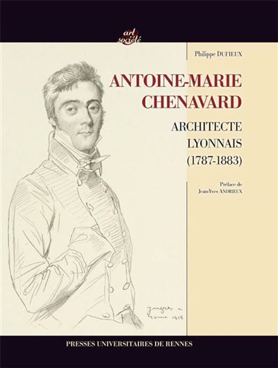 Antoine marie chenavard Architecte lyonnais, 1787-1883