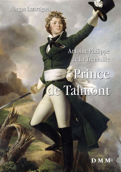Antoine-Philippe de La Tremoïlle, Prince de Talmont Général de la cavalerie vendéenne et grand feudataire de l’Ouest