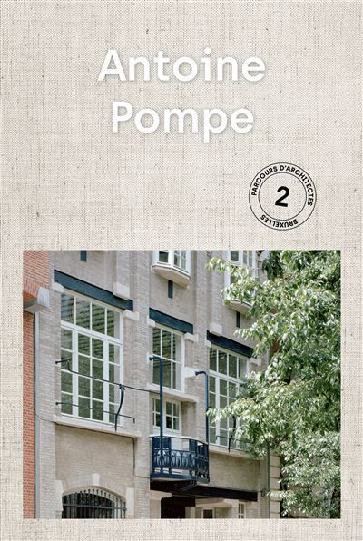 Antoine Pompe Parcours d?architectes