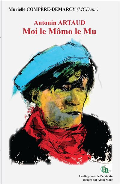 Antonin ARTAUD Moi le Mômo le Mu