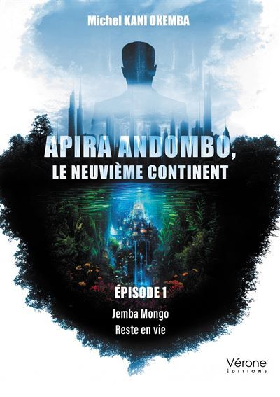 Apira Andombo, le neuvième continent Épisode 1 - Jemba Mongo - Reste en vie