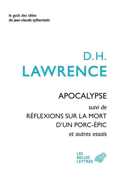 Apocalypse Suivi de Réflexions sur la mort d'un porc-épic et autres essais - D. H. (David Herbert) Lawrence