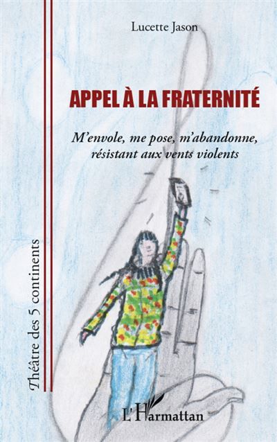 Appel à la fraternité M'envole, me pose, m'abandonne, résistant aux vents violents