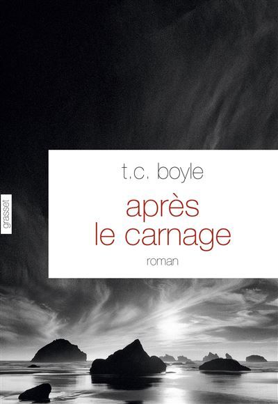 Après le carnage Roman - traduit de l'anglais (Etats-Unis) par Bernard Turle - Tom Coraghessan  (T. C.) Boyle