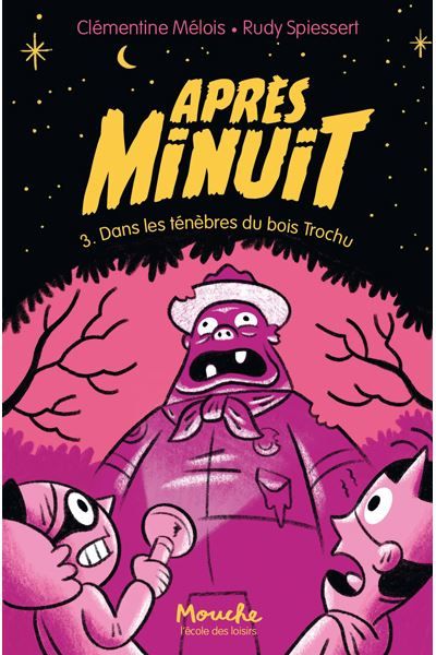 Après minuit - Tome 3 Dans les ténèbres du bois Trochu