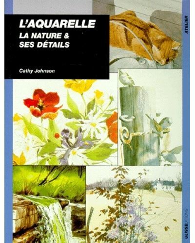 Aquarelle : la nature et ses détails La nature et ses détails