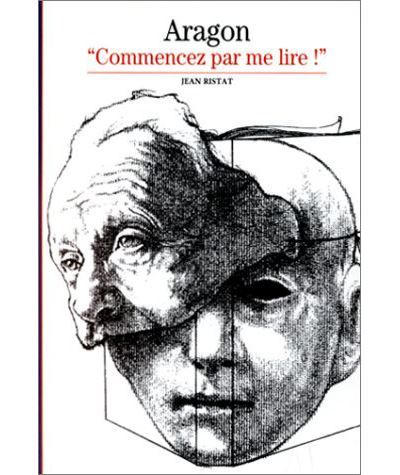 Aragon - "Commencez par me lire !"