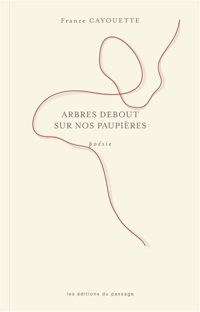 Arbres debout sur nos paupières