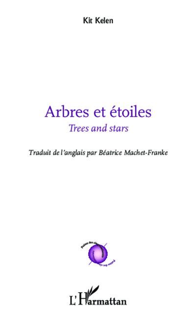 Arbres et étoiles Trees and stars - Traduit de l'anglais par Béatrice Machet-Franke