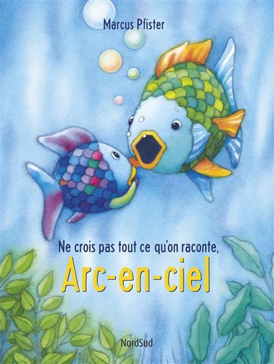 Arc-en-ciel Ne crois pas tout ce qu'on raconte
