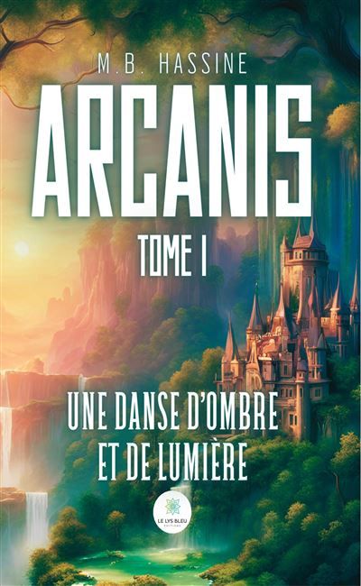Arcanis Tome I : Une danse d'ombre et de lumière