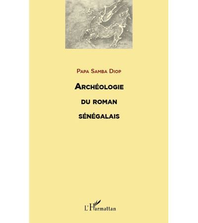 Archeologie du roman senegalais