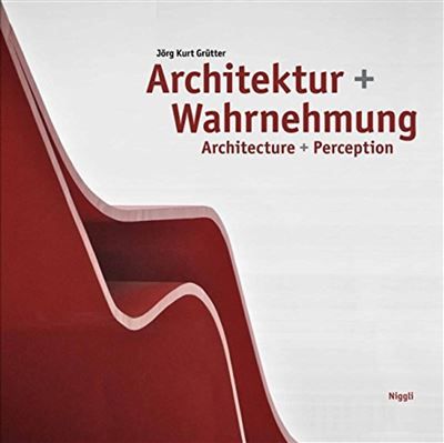 Architektur + Wahrnehmung Architecture + Perception. Allemand/Anglais