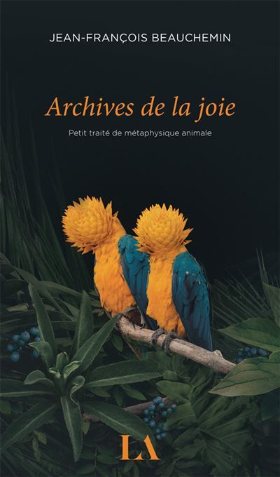 Archives de la joie Petit traité de métaphysique animale