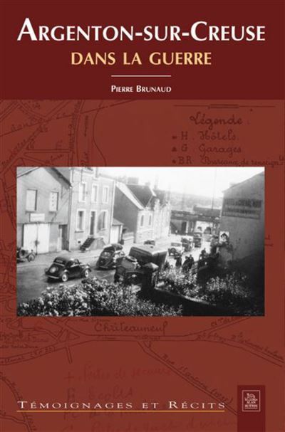 Argenton-sur-Creuse dans la guerre 1939 - 1945