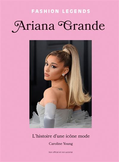 Ariana Grande - L'Histoire d'une Icône mode