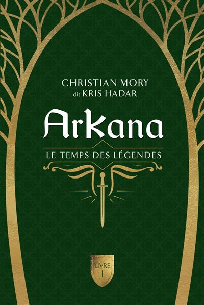 Arkana - Le temps des légendes Tome 1