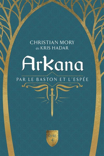 Arkana - Par le baston et l'espée Tome 4