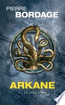 Arkane ,T1 : La désolation