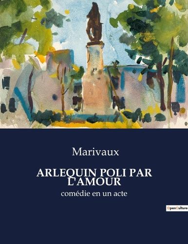 ARLEQUIN POLI PAR L'AMOUR comédie en un acte