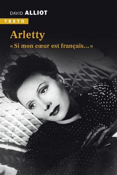 Arletty « Si mon coeur est français… »