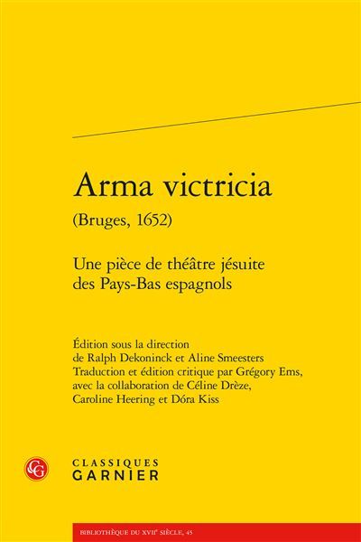 Arma victricia Une pièce de théâtre jésuite des Pays-Bas espagnols