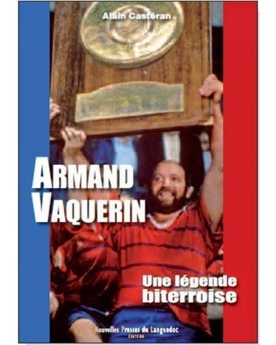 Armand Vaquerin - une légende biterroise
