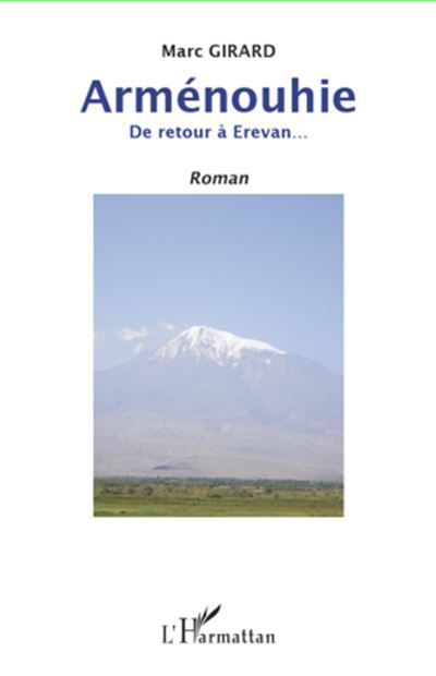 Arménouhie De retour à Erevan... - Roman