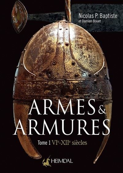Armes et armures VIème-XIIème Siècles