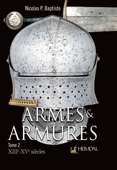 Armes et armures XIIIème-XVème siècles