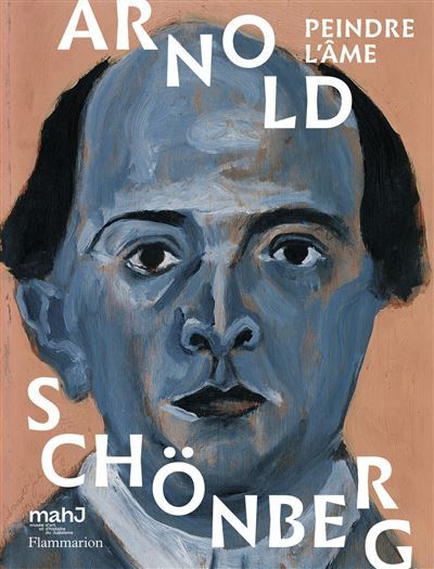 Arnold Schönberg Peindre l'âme