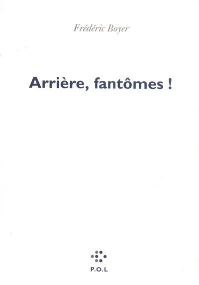Arrière, fantômes !
