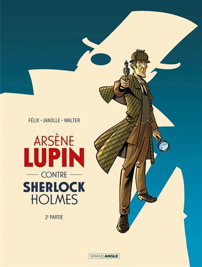 Arsène Lupin contre Sherlock Holmes - vol. 02/2 - Alain Janolle