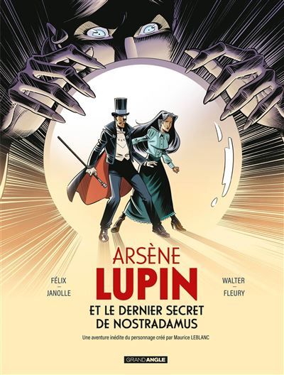Arsène Lupin et le dernier secret de Nostradamus - histoire complète - Alain Janolle
