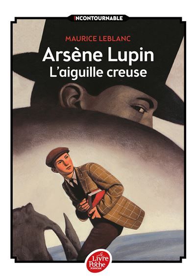 Arsène Lupin, l'Aiguille creuse - Texte intégral Nouvelle édition à l'occasion de la série Netflix