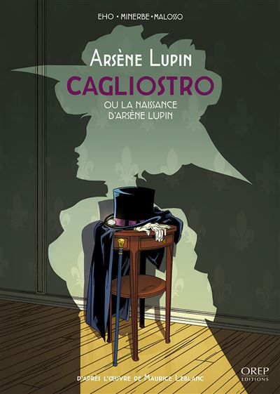 ARSENE LUPIN  Tome 2 Cagliostro ou la naissance d'Arsène Lupin