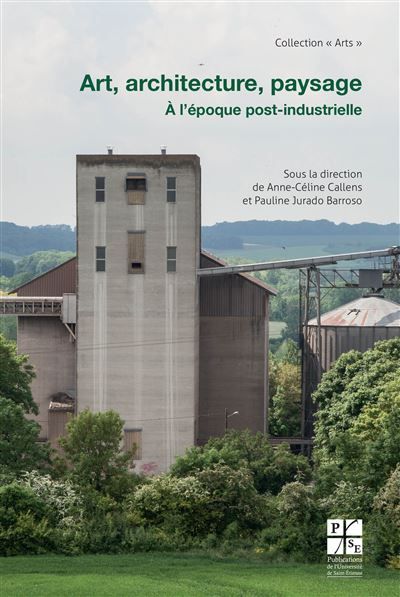 Art architecture et paysage A l'époque post-industrielle