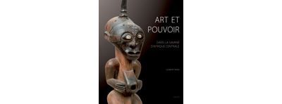 Art et pouvoir en Afrique centrale