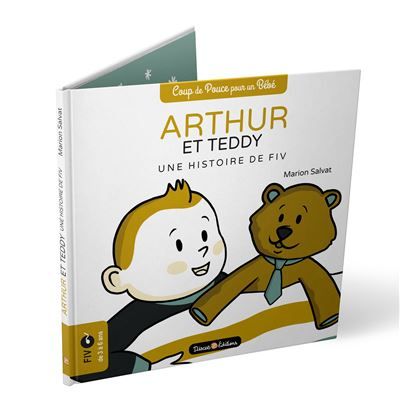 Arthur et Teddy Une histoire de FIV